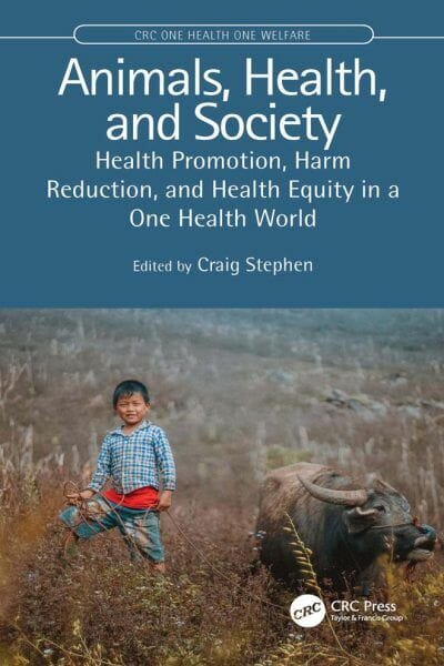 Animals, Health, and Society, Health Promotion, Harm Reduction, and Health Equity in a One Health World