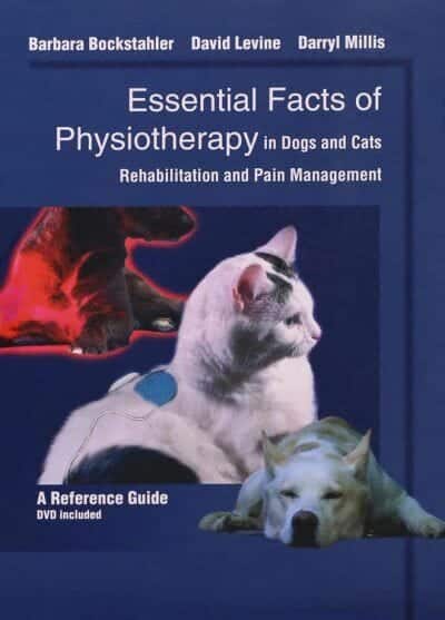 Essential Facts Of Physiotherapy In Dogs And Cats: Rehabilitation And Pain Management With Dvd