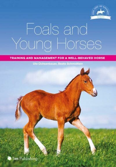 Foals and Young Horses: Training and Management for a Well-behaved Horse PDF