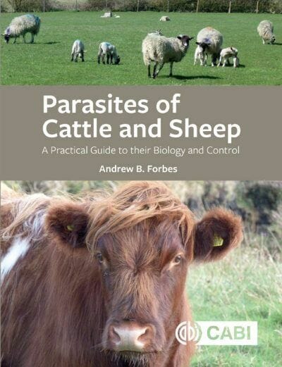 Parasites of Cattle and Sheep, A Practical Guide to Their Biology and Control