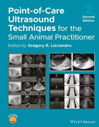 Point-of-Care Ultrasound Techniques for the Small Animal Practitioner, 2nd Edition