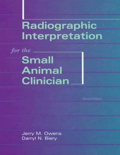 Radiographic Interpretation for the Small Animal Clinician 2nd Edition