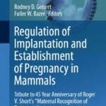 Regulation of Implantation and Establishment of Pregnancy in Mammals PDF