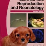 BSAVA Manual of Canine and Feline Reproduction and Neonatology, 2nd Edition BSAVA Manual of Canine and Feline Reproduction and Neonatology, 2nd Edition