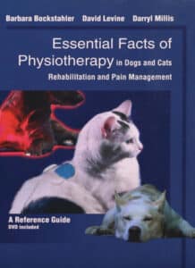Essential Facts of Physiotherapy in Dogs and Cats: Rehabilitation and Pain Management With DVD Essential Facts of Physiotherapy in Dogs and Cats: Rehabilitation and Pain Management With DVD