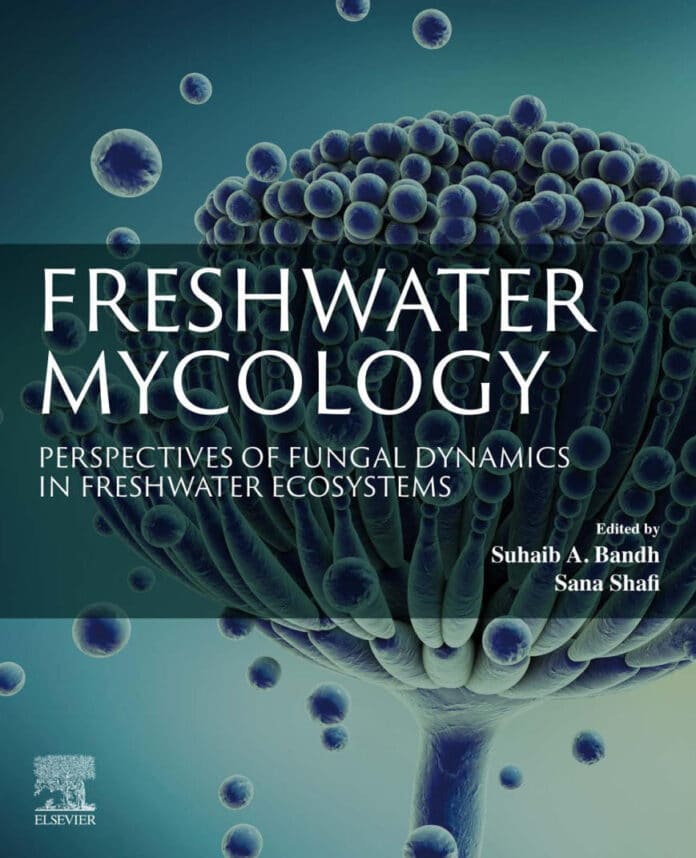 Freshwater Mycology: Perspectives of Fungal Dynamics in Freshwater