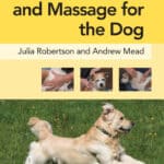 Physical Therapy and Massage for the Dog Physical Therapy and Massage for the Dog
