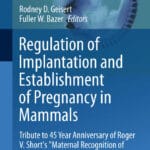 Regulation of Implantation and Establishment of Pregnancy in Mammals Regulation of Implantation and Establishment of Pregnancy in Mammals
