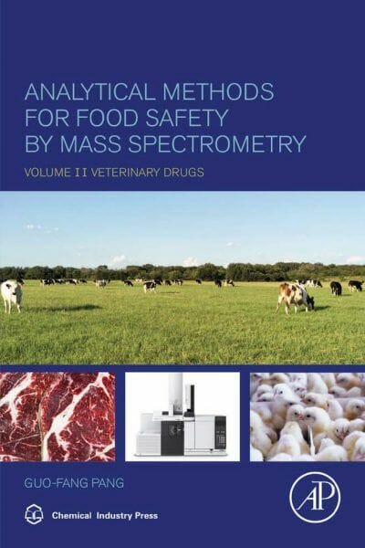 Analytical Methods for Food Safety by Mass Spectrometry, Volume II, Veterinary Drugs