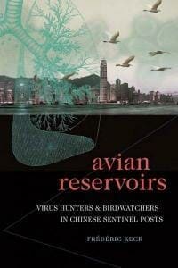 Avian Reservoirs, Virus Hunters and Birdwatchers in Chinese Sentinel Posts PDF