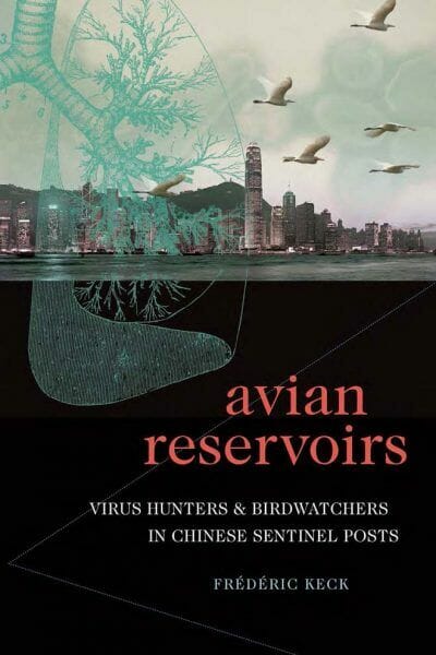 Avian Reservoirs, Virus Hunters and Birdwatchers in Chinese Sentinel Posts