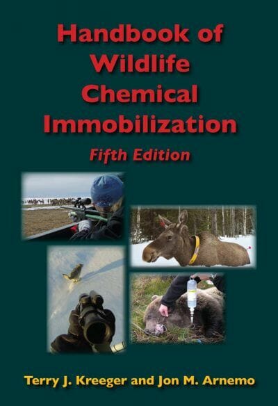 Handbook of Wildlife Chemical Immobilization, 5th Edition