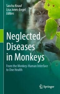 Neglected Diseases in Monkeys, From the Monkey-Human Interface to One Health PDF