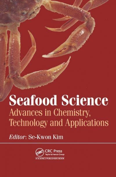 Seafood Science: Advances in Chemistry, Technology and Applications