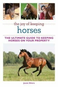 The Joy of Keeping Horses: the Ultimate Guide to Keeping Horses on Your Property PDF