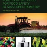 Analytical Methods for Food Safety by Mass Spectrometry, Volume I, Pesticides Analytical Methods for Food Safety by Mass Spectrometry, Volume I, Pesticides