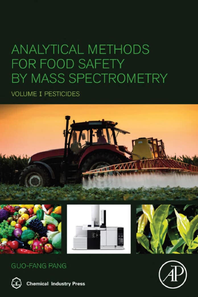 Analytical Methods for Food Safety by Mass Spectrometry, Volume I, Pesticides