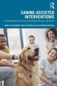 Canine-Assisted Interventions: A Comprehensive Guide to Credentialing Therapy Dog Canine-Assisted Interventions: A Comprehensive Guide to Credentialing Therapy Dog