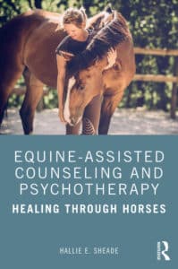 Equine-Assisted Counseling and Psychotherapy, Healing Through Horses Equine-Assisted Counseling and Psychotherapy, Healing Through Horses