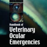 Handbook of Veterinary Ocular Emergencies