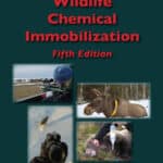 Handbook of Wildlife Chemical Immobilization, 5th Edition