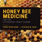 Honey Bee Medicine for the Veterinary Practitioner