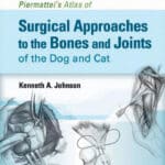 Piermattei Atlas of Surgical Approaches to the Bones and Joints of the Dog and Cat 5th Edition Piermattei Atlas of Surgical Approaches to the Bones and Joints of the Dog and Cat 5th Edition