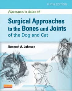 Piermattei Atlas of Surgical Approaches to the Bones and Joints of the Dog and Cat 5th Edition
