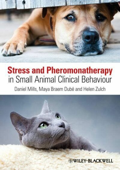 Stress and Pheromonatherapy in Small Animal Clinical Behaviour PDF