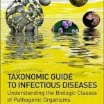 Taxonomic Guide to Infectious Diseases, Understanding the Biologic Classes of Pathogenic Organisms, 2nd Edition PDF