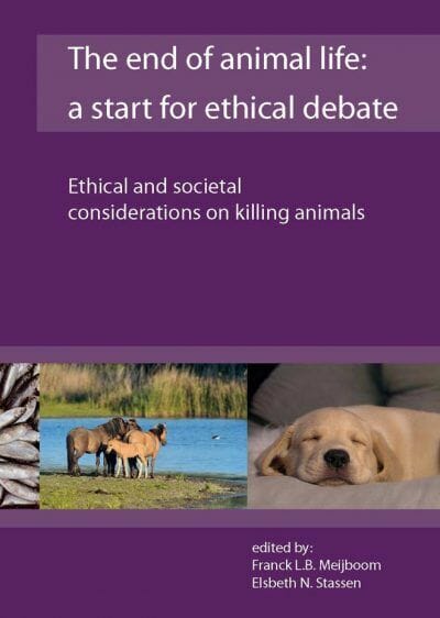 The End of Animal Life: A Start for Ethical Debate, Ethical and Societal Considerations on Killing Animals