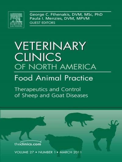 Therapeutics and Control of Sheep and Goat Diseases, An Issue of Veterinary Clinics: Food Animal Practice