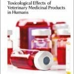 Toxicological Effects of Veterinary Medicinal Products in Humans (Volume 1 - 2)