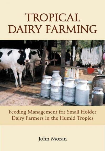 Tropical Dairy Farming: Feeding Management for Small Holder Dairy Farmers in the Humid Tropics