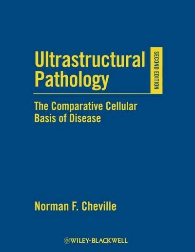 Ultrastructural Pathology the Comparative Cellular Basis of Disease, 2nd Edition