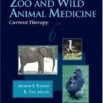 Zoo and Wild Animal Medicine Current Therapy 6th Edition