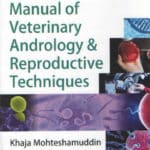 A Practical Manual of Veterinary Andrology and Reproductive Techniques A Practical Manual of Veterinary Andrology and Reproductive Techniques