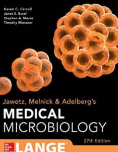 Jawetz Melnick & Adelbergโs Medical Microbiology, 27th Edition Jawetz Melnick & Adelbergโs Medical Microbiology, 27th Edition