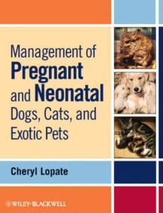 Management of Pregnant and Neonatal Dogs, Cats, and Exotic Pets Management of Pregnant and Neonatal Dogs, Cats, and Exotic Pets