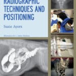 Small Animal Radiographic Techniques and Positioning Small Animal Radiographic Techniques and Positioning