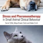 Stress and Pheromonatherapy in Small Animal Clinical Behaviour Stress and Pheromonatherapy in Small Animal Clinical Behaviour
