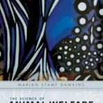 The Science of Animal Welfare: Understanding What Animals Want The Science of Animal Welfare: Understanding What Animals Want