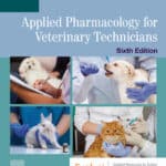 Applied Pharmacology for Veterinary Technicians 6th Edition