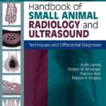 Handbook of Small Animal Radiology and Ultrasound: Techniques and Differential Diagnoses 2nd Edition