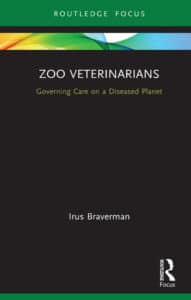 Zoo Veterinarians: Governing Care on a Diseased Planet Zoo Veterinarians: Governing Care on a Diseased Planet