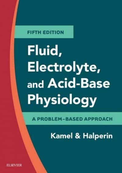 Fluid, Electrolyte And Acid-Base Physiology, A Problem-Based Approach, 5Th Edition Pdf