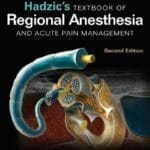 Hadzic’s Textbook of Regional Anesthesia and Acute Pain Management, 2nd Edition PDF