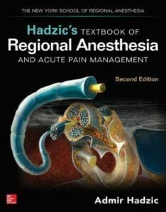 Hadzic’s Textbook of Regional Anesthesia and Acute Pain Management, 2nd Edition PDF