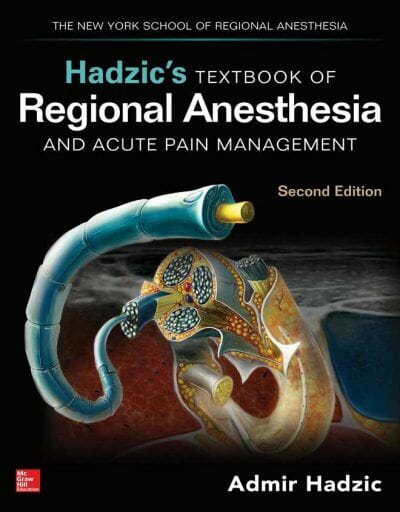 Hadzic’s Textbook of Regional Anesthesia and Acute Pain Management, 2nd Edition PDF