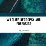 Wildlife Necropsy and Forensics By P.K. Sriraman